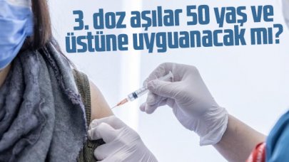 3. doz aşılar 50 yaş ve üzerine uygulanacak mı? sorusunun yanıtı açıklandı