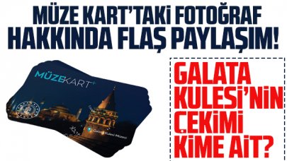 Müze Kart tasarımında kullanılan Galata Kulesi fotoğrafı için İlker Canikligil'den flaş açıklama!