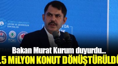 1.5 milyon konut dönüştürüldü