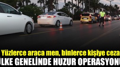 Ülke genelinde Huzur Operasyonu