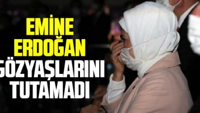 Emine Erdoğan gözyaşlarını tutamadı
