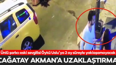 Çağatay Akman'a darp ettiği öne sürülen eski sevgilisi Öykü Uslu için uzaklaştırma kararı!