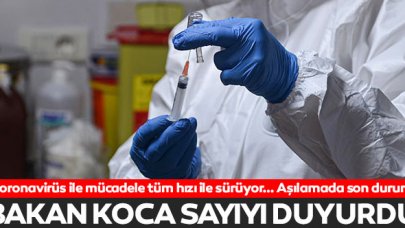 Sağlık Bakanı Fahrettin Koca son aşı sayısını duyurdu