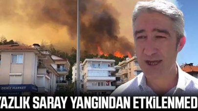 Marmaris Belediye Başkanı Mehmet Oktay: Yazlık Saray yangından etkilenmedi 
