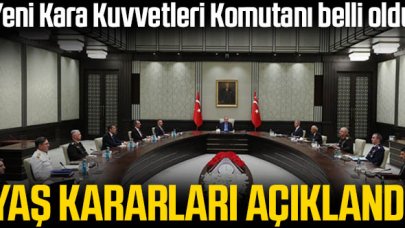 YAŞ kararları açıklandı! Yeni Kara Kuvvetleri Komutanı belli oldu