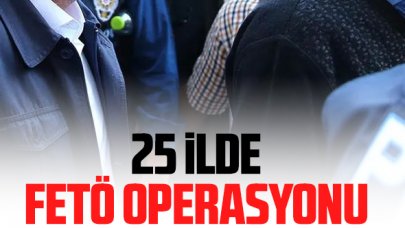İstanbul merkezli 25 ilde FETÖ operasyonu!