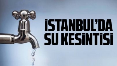 9 Ağustos Pazartesi İSKİ İstanbul su kesintisi listesi - Hangi ilçelerde ve mahallelerde sular ne zaman gelecek