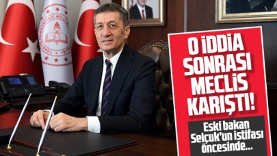 O iddia sonrası TBMM karıştı: Ziya Selçuk istifa etmeden hemen önce...