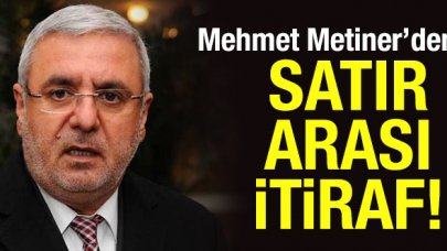 Mehmet Metiner'den Yeni Şafak'taki yazısında satır arası itiraf