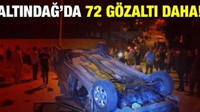 Ankara Emniyeti'nden 'Altındağ' açıklaması! 72 kişi daha gözaltında