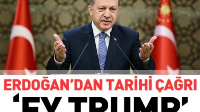 Cumhurbaşkanı Erdoğan'dan tarihi çağrı!