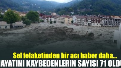Sel felaketinde hayatını kaybedenlerin sayısı 71'e yükseldi!