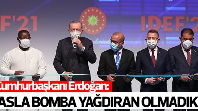 Cumhurbaşkanı Erdoğan: İnsanların başına bomba yağdıranlardan olmadık
