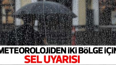 Meteoroloji'den iki bölge için sel' uyarısı