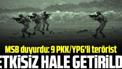 MSB duyurdu: 9 terörist etkisiz hale getirildi