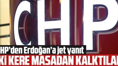 CHP'den Cumhurbaşkanı Recep Tayyip Erdoğan'a jet yanıt: İki kere masaya oturduk, ikisinde de kalktılar!