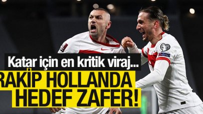 Rakip Hollanda hedef galibiyet! Türkiye kritik sınavına bu akşam çıkıyor