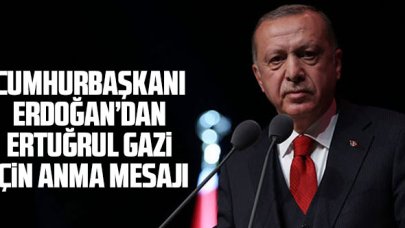 Cumhurbaşkanı Recep Tayyip Erdoğan'dan Ertuğrul Gazi için anma mesajı