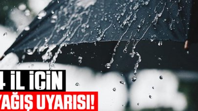 4 il için kuvvetli yağış uyarısı