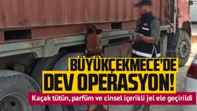 Büyükçekmece'de 7 milyon değerinde kaçak tütün, cinsel içerikli jel ve parfüm yakalandı