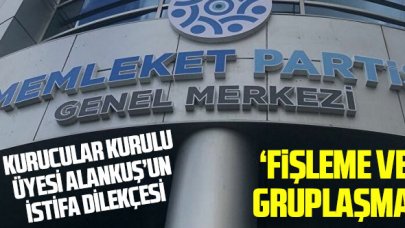 Memleket Partisi kurucular kurulu üyesinin istifa dilekçesi: Gruplaşma, fişleme...