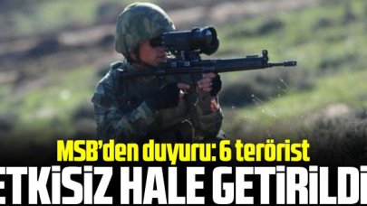 Gara bölgesinde  6 terörist etkisiz hale getirildi