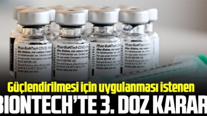 Biontech'te 3. doz kararı verildi!