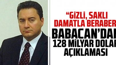 Ali Babacan'dan 128 milyar dolar açıklaması: Gizli, saklı, damatla birlikte...