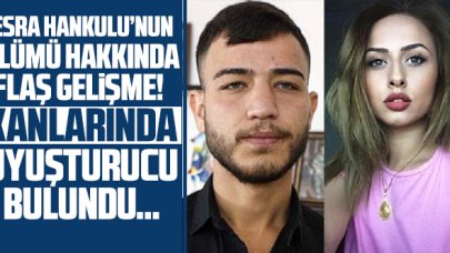 Esra Hankulu'nun ölümüyle ilgili flaş gelişme: Ümitcan Uygun ve 2 kişinin kanında uyuşturucu bulundu
