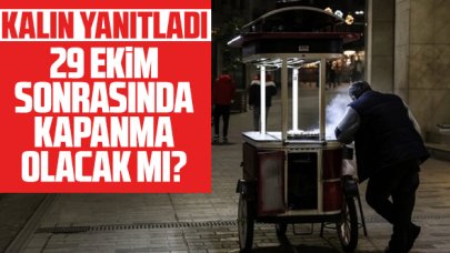 29 Ekim’den sonra kapanma ve kısıtlama mı geliyor? İbrahim Kalın açıkladı