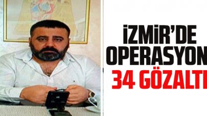 İzmir'de operasyon: 34 gözaltı var