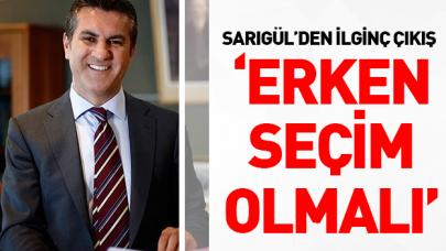 Erken seçim mutlaka olmalı