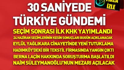 30 saniyede Türkiye gündemi - 04.07.2018