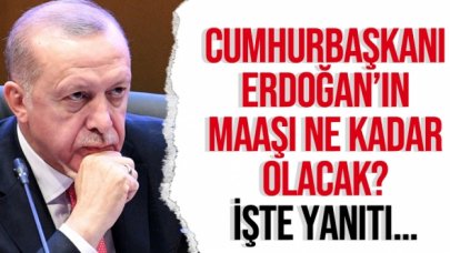 2022 Cumhurbaşkanı maaşı ne kadar? Cumhurbaşkanı Recep Tayyip Erdoğan'ın maaşı belli oldu