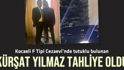 Kürşat Yılmaz tahliye oldu