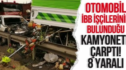 TEM'de otomobil İBB işçilerinin bulunduğu kamyonete çarptı:  8 yaralı