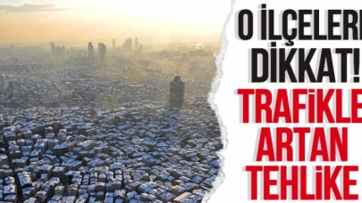 İstanbul'un bazı ilçelerinde trafikle hava kirliliği de artıyor! Ölüm riski var