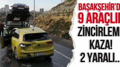 Başakşehir’de 9 araçlı zincirleme kazalarda 2 kişi yaralandı