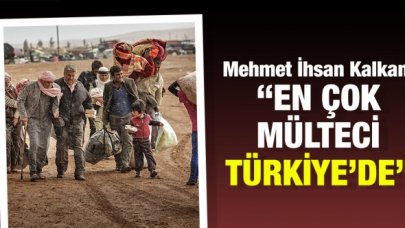 Dünyada en çok mülteci Türkiye'de bulunuyor