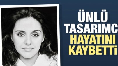 Moda tasarımcısı Bahar Korçan hayatını kaybetti