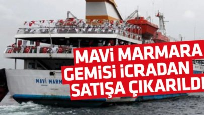 Mavi Marmara gemisi icradan satışa çıkarıldı