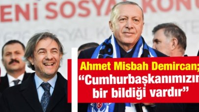 Ahmet Misbah Demircan: Sayın Cumhurbaşkanımız bizi nerede görevlendirirse bir bildiği vardır