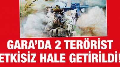 Gara'da 2 terörist, etkisiz hale getirildi