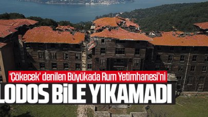 ‘Çökecek’ denilen Büyükada Rum Yetimhanesi’ni lodos bile yıkamadı