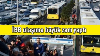 İBB ulaşıma büyük zam yaptı