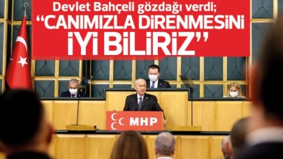 Devlet Bahçeli: Hükümeti hedef alan sokak hareketlerine kanımızla, canımızla direnmesini çok iyi biliriz!