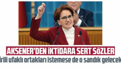 Meral Akşener: İktidarın irili ufaklı ortakları istemese de o sandık gelecek