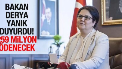 Bakan Yanık: “Ocak ayına ilişkin üç nakdi sosyal destek programımız ile 259 milyon TL ödeme yapacağız”