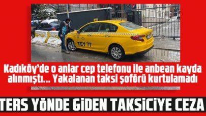 Kadıköy'de ters yönde giden taksiciye ceza