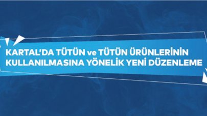 Kartal’da tütün ve tütün ürünlerinin kullanılmasına yönelik yeni düzenleme